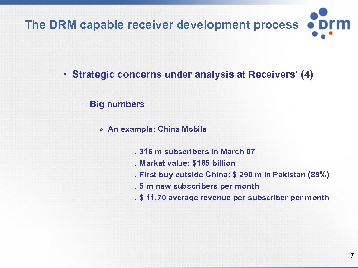 The DRM capable receiver development process • Strategic concerns under analysis at Receivers’ (4)