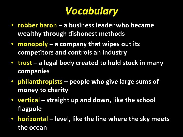 Vocabulary • robber baron – a business leader who became wealthy through dishonest methods