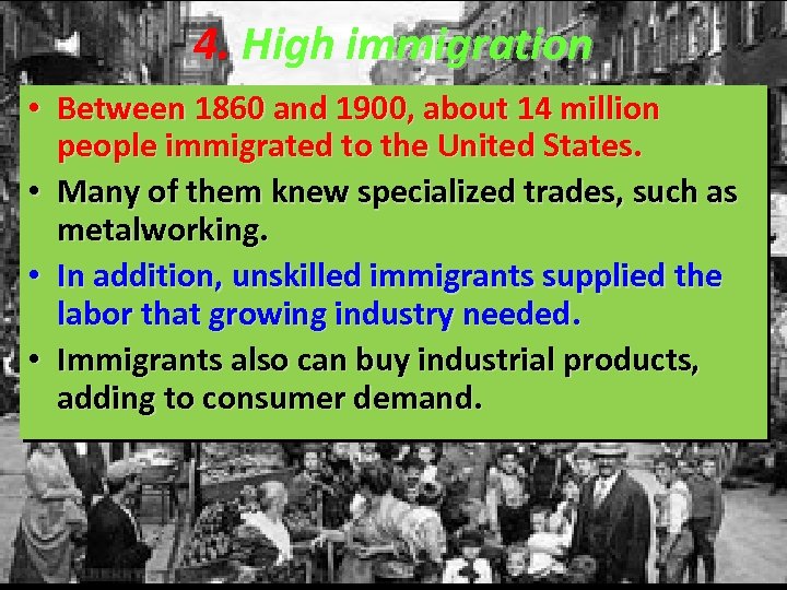 4. High immigration • Between 1860 and 1900, about 14 million people immigrated to