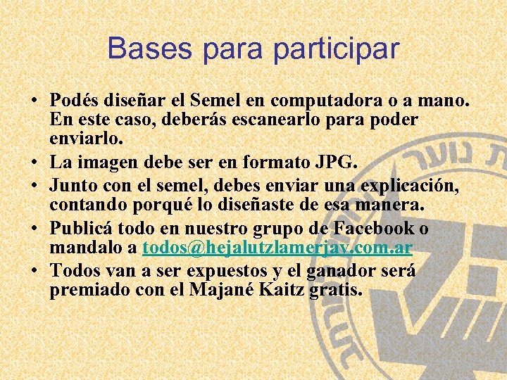 Bases para participar • Podés diseñar el Semel en computadora o a mano. En