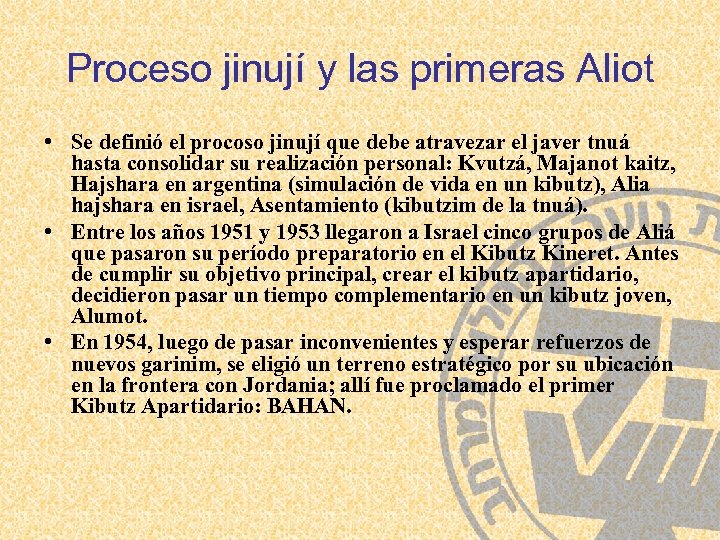 Proceso jinují y las primeras Aliot • Se definió el procoso jinují que debe