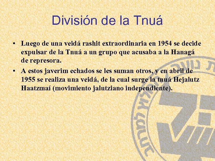 División de la Tnuá • Luego de una veidá rashit extraordinaria en 1954 se