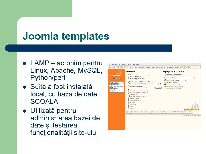Joomla templates l l l LAMP – acronim pentru Linux, Apache, My. SQL, Python/perl