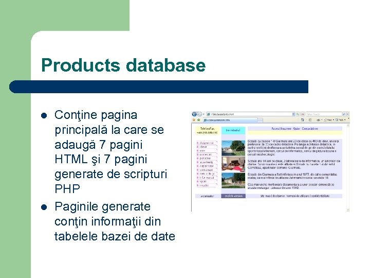 Products database l l Conţine pagina principală la care se adaugă 7 pagini HTML