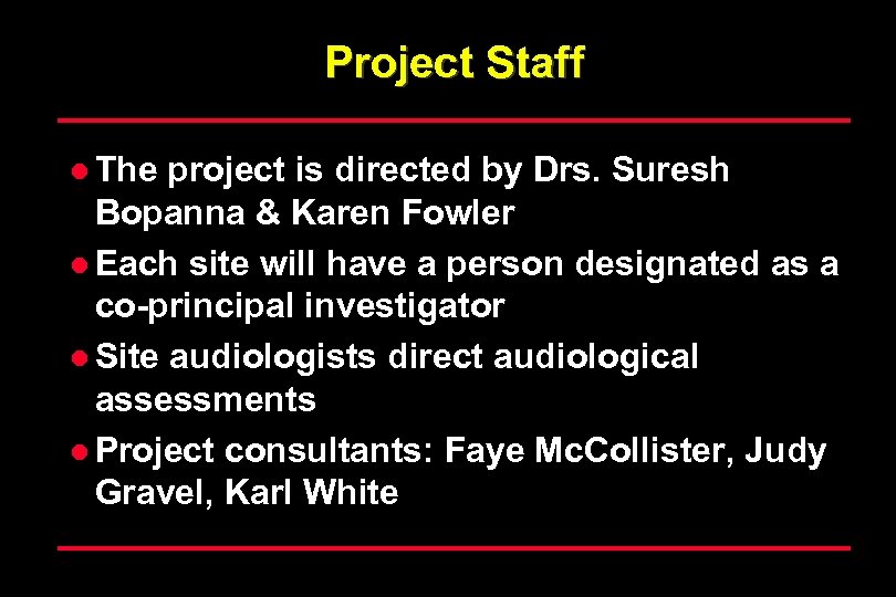Project Staff l The project is directed by Drs. Suresh Bopanna & Karen Fowler