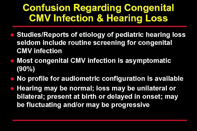 Confusion Regarding Congenital CMV Infection & Hearing Loss l l Studies/Reports of etiology of
