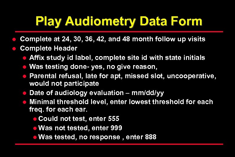 Play Audiometry Data Form l l Complete at 24, 30, 36, 42, and 48