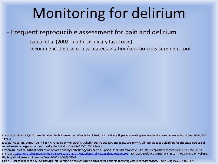 Monitoring for delirium - Frequent reproducible assessment for pain and delirium -Jacobi et a.