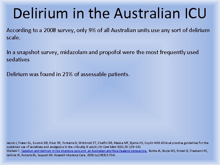 Delirium in the Australian ICU According to a 2008 survey, only 9% of all