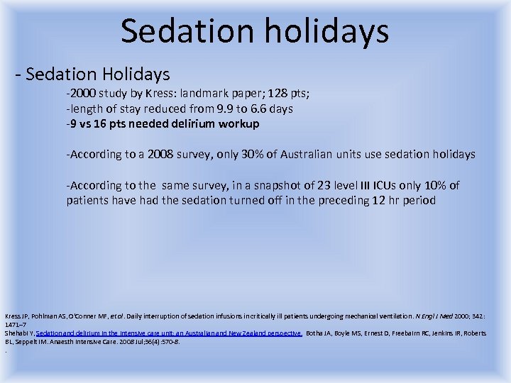 Sedation holidays - Sedation Holidays -2000 study by Kress: landmark paper; 128 pts; -length