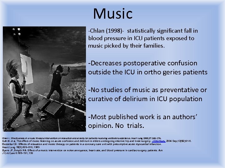 Music -Chlan (1998)- statistically significant fall in blood pressure in ICU patients exposed to