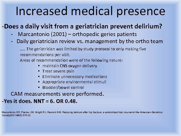 Increased medical presence -Does a daily visit from a geriatrician prevent delirium? - Marcantonio
