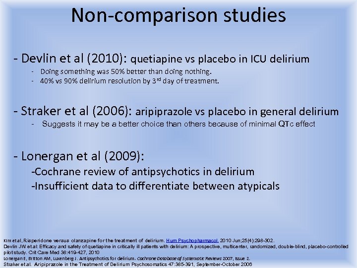 Non-comparison studies - Devlin et al (2010): quetiapine vs placebo in ICU delirium -