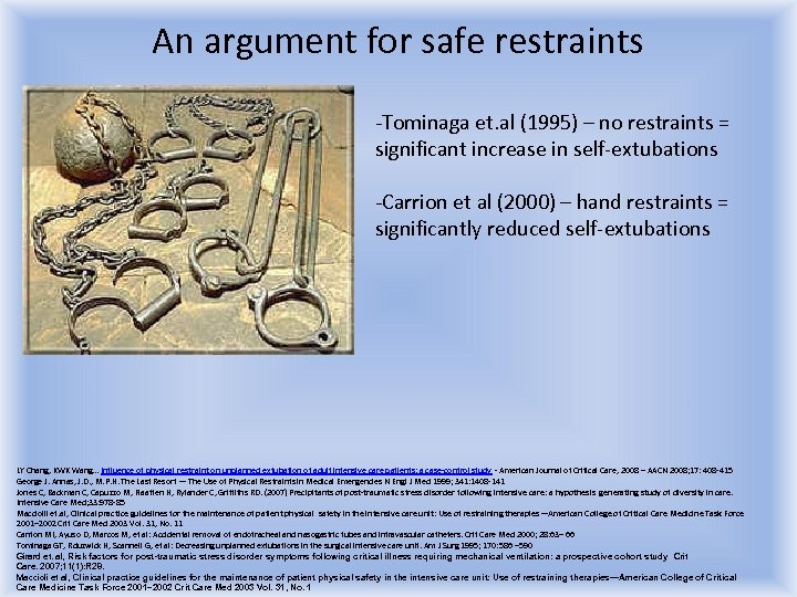 An argument for safe restraints -Tominaga et. al (1995) – no restraints = significant