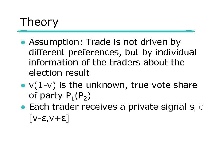 Theory l l l Assumption: Trade is not driven by different preferences, but by