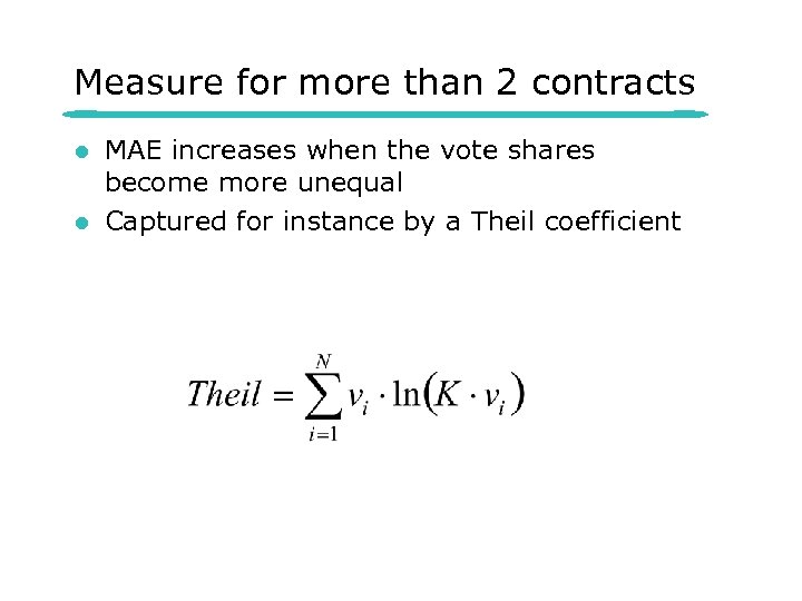 Measure for more than 2 contracts l l MAE increases when the vote shares