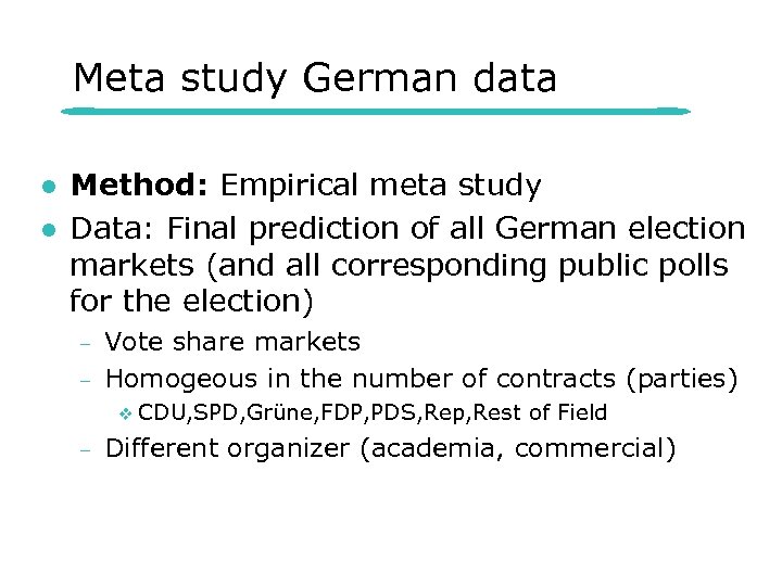 Meta study German data l l Method: Empirical meta study Data: Final prediction of