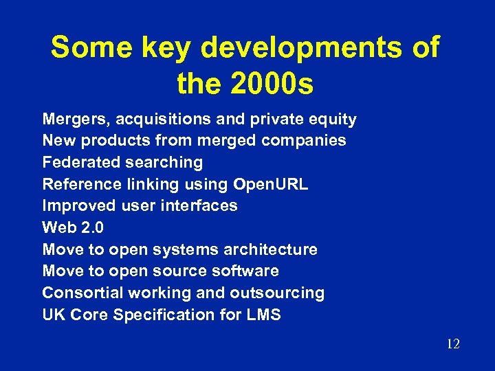 Some key developments of the 2000 s Mergers, acquisitions and private equity New products