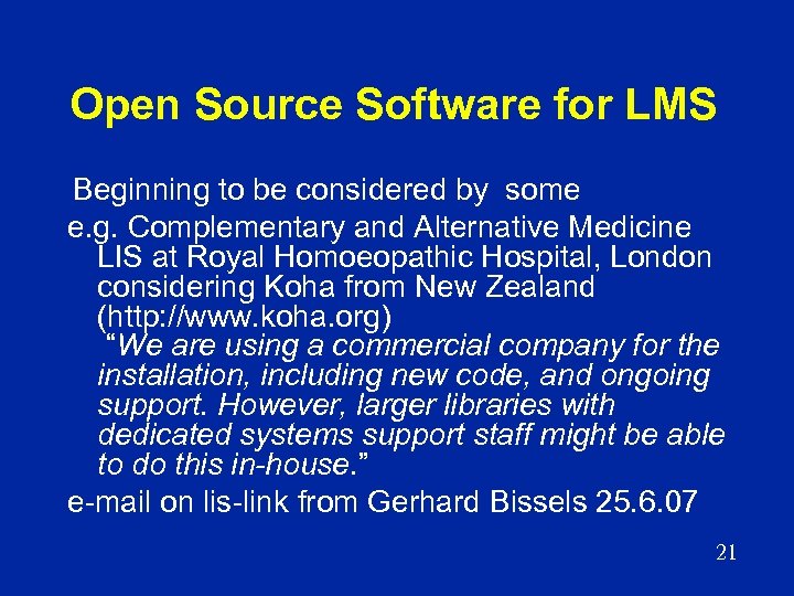 Open Source Software for LMS Beginning to be considered by some e. g. Complementary