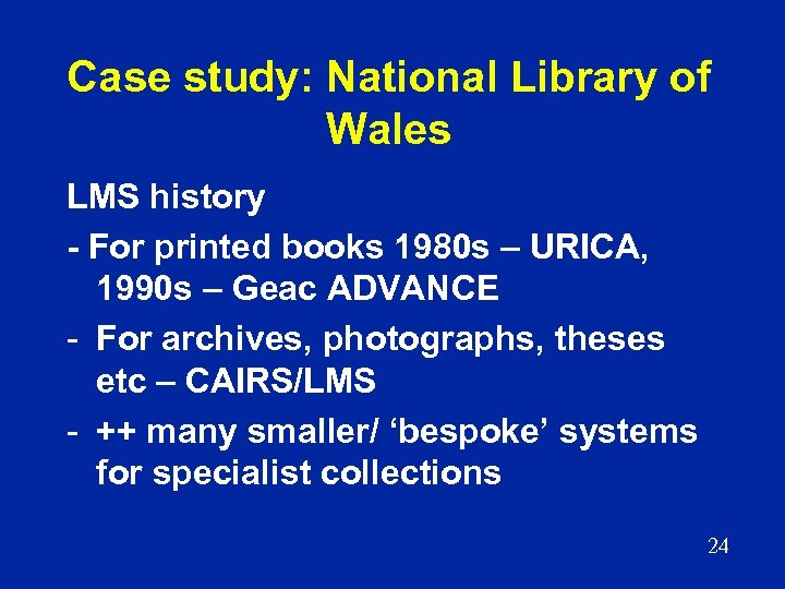 Case study: National Library of Wales LMS history - For printed books 1980 s