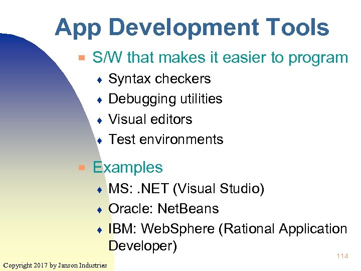 App Development Tools ▀ S/W that makes it easier to program ♦ ♦ ▀