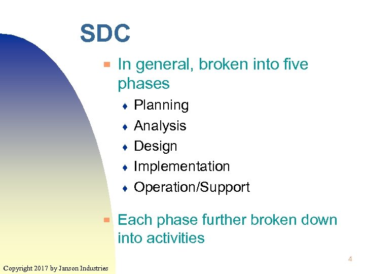 SDC ▀ In general, broken into five phases ♦ ♦ ♦ ▀ Planning Analysis