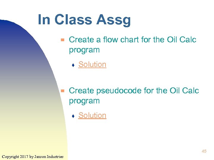 In Class Assg ▀ Create a flow chart for the Oil Calc program ♦