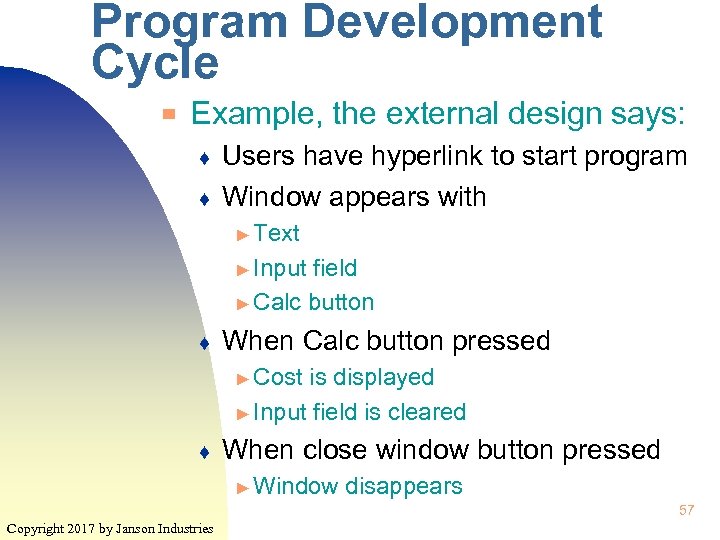 Program Development Cycle ▀ Example, the external design says: ♦ ♦ Users have hyperlink