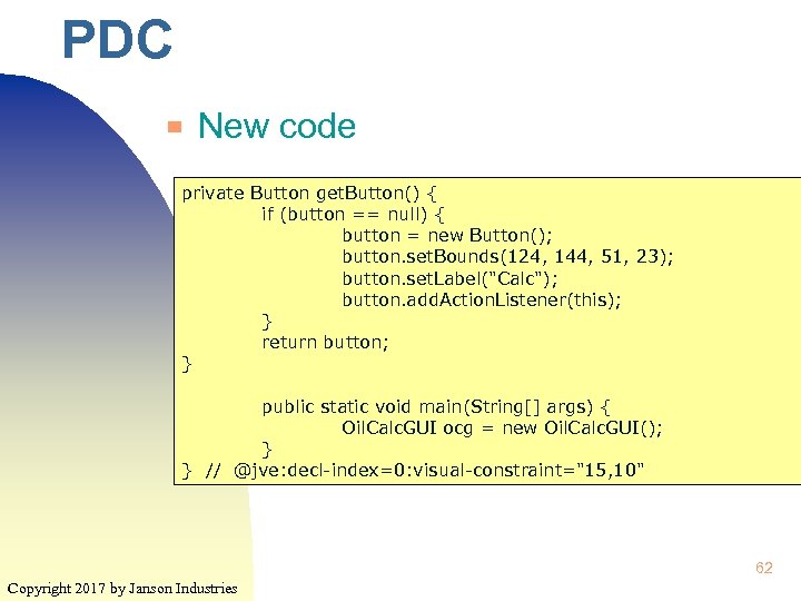PDC ▀ New code private Button get. Button() { if (button == null) {