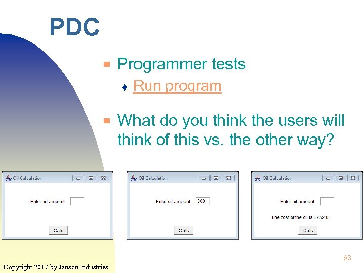 PDC ▀ Programmer tests ♦ ▀ Run program What do you think the users