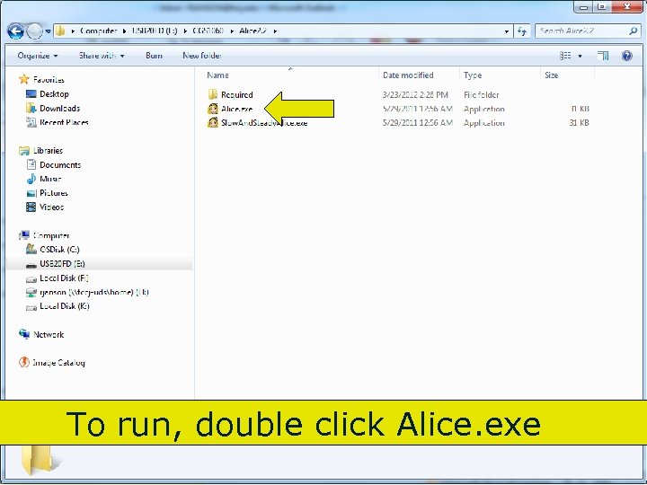 To run, double click Alice. exe 75 Copyright 2017 by Janson Industries 