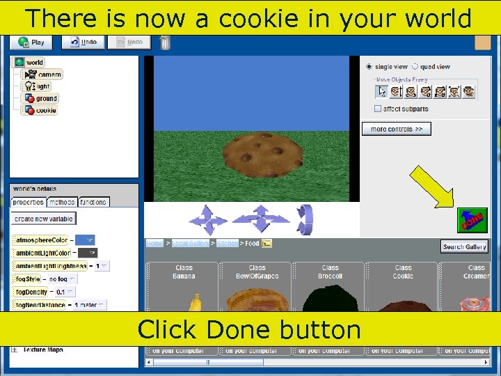 There is now a cookie in your world Click Done button 86 Copyright 2017