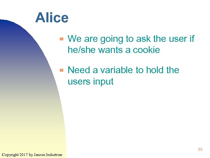 Alice ▀ ▀ We are going to ask the user if he/she wants a