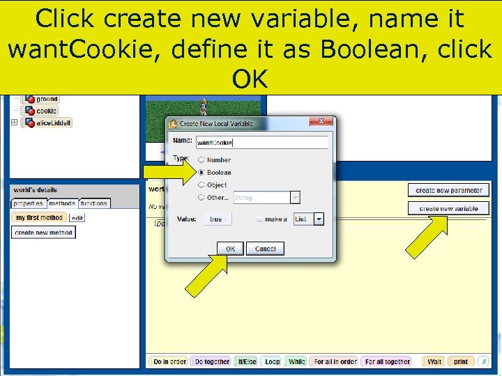 Click create new variable, name it want. Cookie, define it as Boolean, click OK