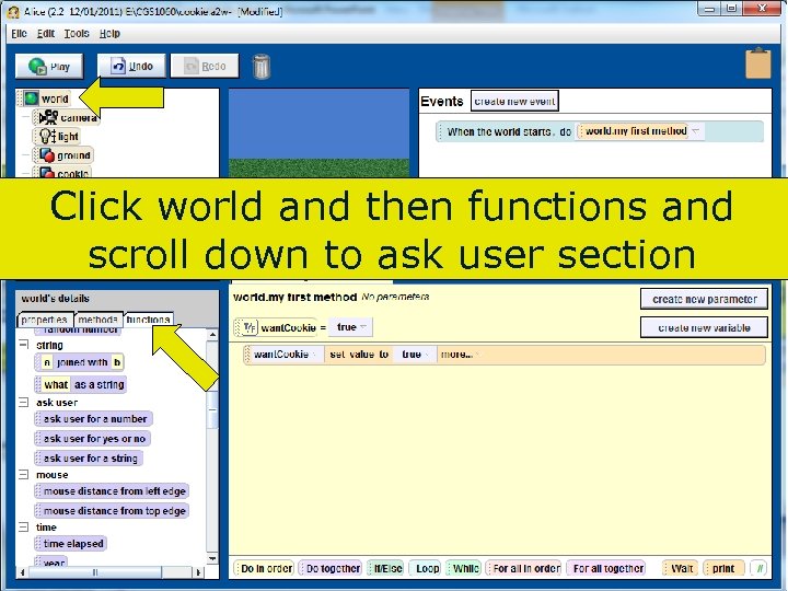 Click world and then functions and scroll down to ask user section 92 Copyright