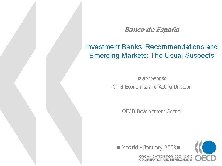 Banco de España Investment Banks’ Recommendations and Emerging Markets: The Usual Suspects Javier Santiso