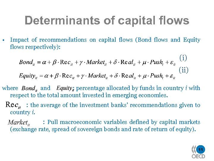 Determinants of capital flows • Impact of recommendations on capital flows (Bond flows and