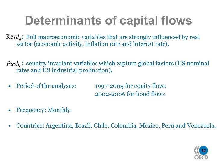 Determinants of capital flows : Pull macroeconomic variables that are strongly influenced by real