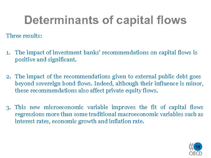 Determinants of capital flows Three results: 1. The impact of investment banks’ recommendations on