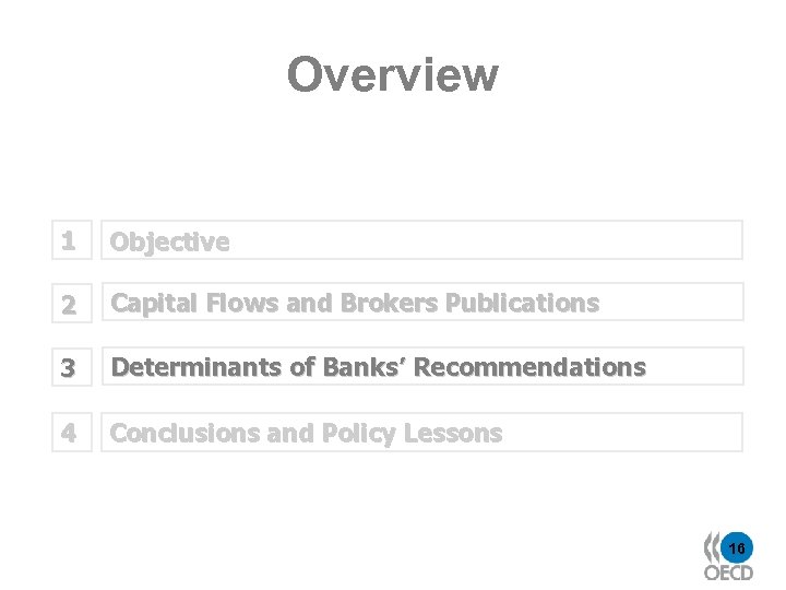 Overview 1 Objective 2 Capital Flows and Brokers Publications 3 Determinants of Banks’ Recommendations