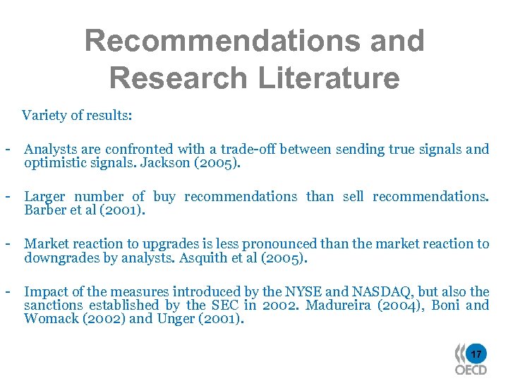 Recommendations and Research Literature Variety of results: - Analysts are confronted with a trade-off