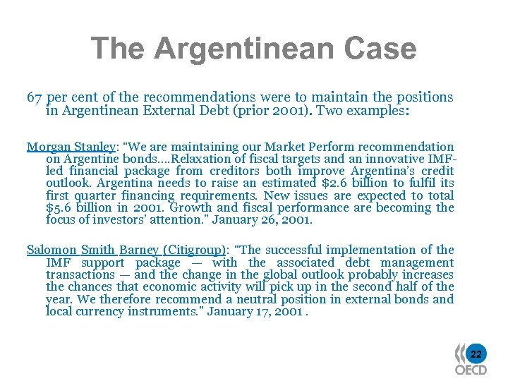 The Argentinean Case 67 per cent of the recommendations were to maintain the positions