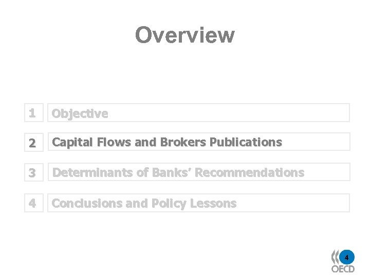 Overview 1 Objective 2 Capital Flows and Brokers Publications 3 Determinants of Banks’ Recommendations