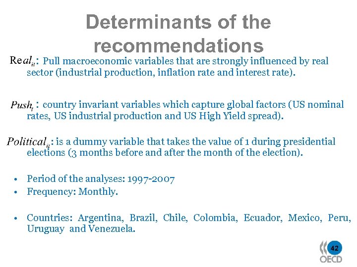 Determinants of the recommendations : Pull macroeconomic variables that are strongly influenced by real