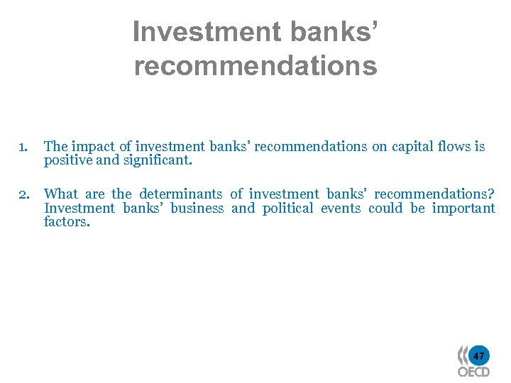 Investment banks’ recommendations 1. The impact of investment banks’ recommendations on capital flows is