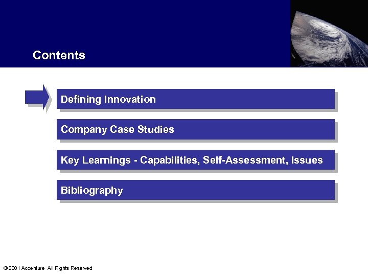 Contents Defining Innovation Company Case Studies Key Learnings - Capabilities, Self-Assessment, Issues Bibliography ©