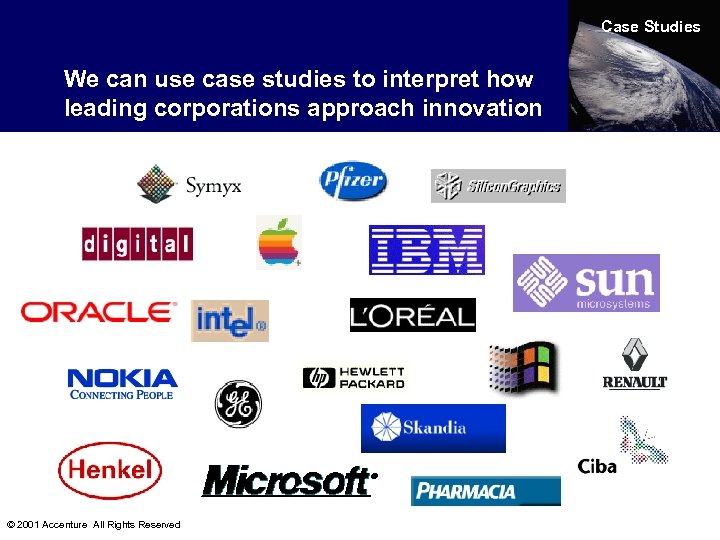 Case Studies We can use case studies to interpret how leading corporations approach innovation