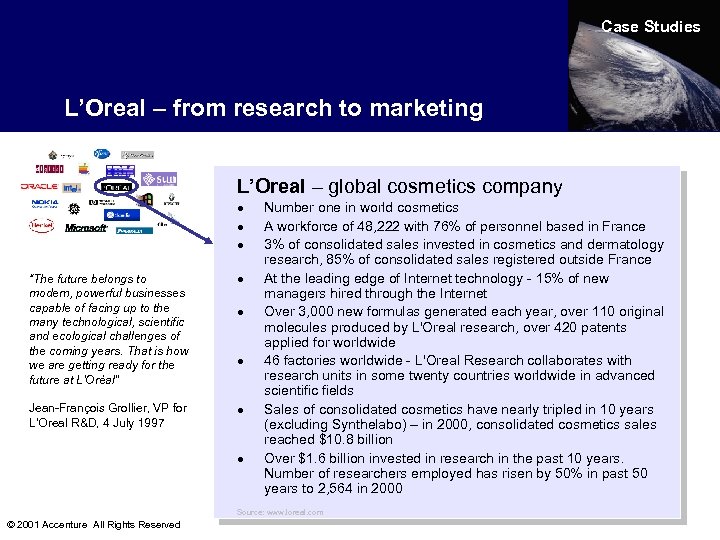 Case Studies L’Oreal – from research to marketing L’Oreal – global cosmetics company ·