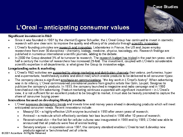 Case Studies L’Oreal – anticipating consumer values Significant investment in R&D · Since it