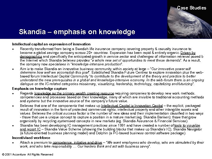 Case Studies Skandia – emphasis on knowledge Intellectual capital an expression of innovation ·